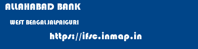ALLAHABAD BANK  WEST BENGAL JALPAIGURI    ifsc code